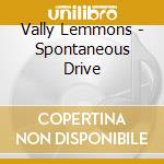 Vally Lemmons - Spontaneous Drive cd