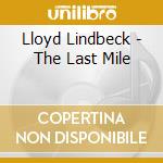 Lloyd Lindbeck - The Last Mile cd