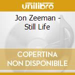 Jon Zeeman - Still Life cd musicale di Jon Zeeman