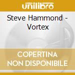 Steve Hammond - Vortex cd