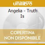 Angelia - Truth Is cd