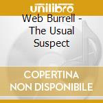 Web Burrell - The Usual Suspect cd