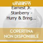 Earnest Jr. Stanberry - Hurry & Bring Your Sweet Loving On Home Remix cd
