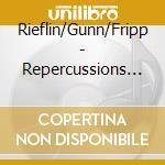 Rieflin/Gunn/Fripp - Repercussions Of Angelic Behav cd