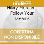 Hilary Morgan - Follow Your Dreams cd