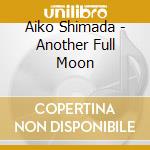 Aiko Shimada - Another Full Moon