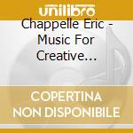 Chappelle Eric - Music For Creative Dance: Cont cd