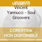 Vincent Yannucci - Soul Groovers cd