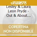 Lesley & Laura Leon Pryde - Out & About With William Bolcom Cole Porter Percy cd musicale di Lesley & Laura Leon Pryde