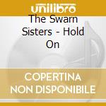 The Swarn Sisters - Hold On cd