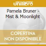 Pamela Bruner - Mist & Moonlight cd
