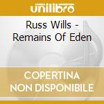 Russ Wills - Remains Of Eden cd