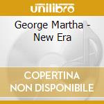 George Martha - New Era cd musicale di George Martha