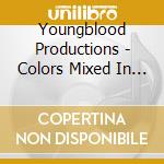 Youngblood Productions - Colors Mixed In Love Shines Blackness cd