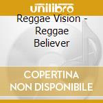 Reggae Vision - Reggae Believer cd