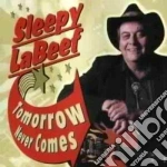 Sleepy Labeef - Tomorrow Never Comes cd