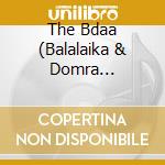 The Bdaa (Balalaika & Domra Association Of America) - Treasures Russe cd musicale di The Bdaa (Balalaika & Domra Association Of America)