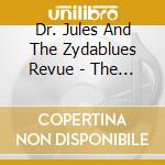 Dr. Jules And The Zydablues Revue - The Cure For The Common Blues cd