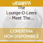 The Lounge-O-Leers - Meet The Lounge-O-Leers cd