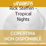 Rick Steffen - Tropical Nights cd