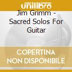 Jim Grimm - Sacred Solos For Guitar