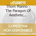 Thom Manno - The Paragon Of Aesthetic Virtue cd