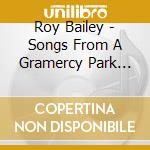 Roy Bailey - Songs From A Gramercy Park Saloon cd