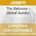 The Baboons - Global Gumbo cd