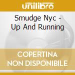 Smudge Nyc - Up And Running cd musicale di Smudge Nyc