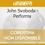 John Svoboda - Performs cd