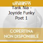 Tarik Nia - Joyride Funky Poet 1 cd musicale di Tarik Nia