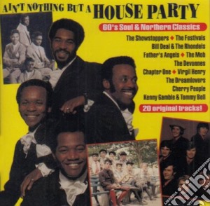 Ain'T Nothin But A House Party / Various - Ain'T Nothin But A House Party / Various cd musicale di Ain'T Nothin But A House Party / Various