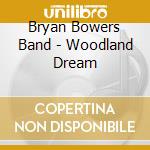 Bryan Bowers Band - Woodland Dream cd