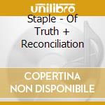 Staple - Of Truth + Reconciliation cd