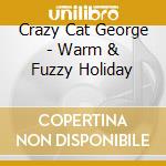 Crazy Cat George - Warm & Fuzzy Holiday cd