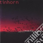 Tinhorn - Adios-Exactly-Goodbye