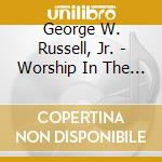 George W. Russell, Jr. - Worship In The Style Of G cd musicale di George W. Russell, Jr.