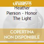 Heather Pierson - Honor The Light cd