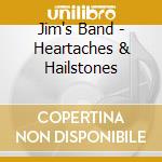 Jim's Band - Heartaches & Hailstones cd