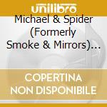 Michael & Spider (Formerly Smoke & Mirrors) - Perfume Of Creosote: Desert Exotica Part 1 cd