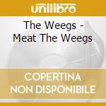 The Weegs - Meat The Weegs cd