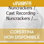 Nuncrackers / Cast Recording - Nuncrackers / Cast Recording cd