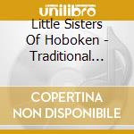 Little Sisters Of Hoboken - Traditional Latin Mass cd musicale di Little Sisters Of Hoboken