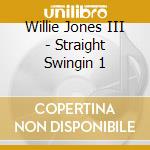 Willie Jones III - Straight Swingin 1 cd