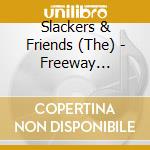 Slackers & Friends (The) - Freeway Surrender cd