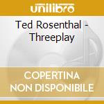 Ted Rosenthal - Threeplay cd
