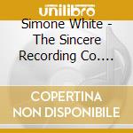 Simone White - The Sincere Recording Co. Presents cd