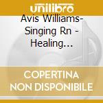 Avis Williams- Singing Rn - Healing Melodies cd