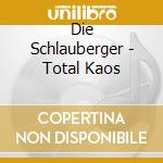 Die Schlauberger - Total Kaos cd musicale di Die Schlauberger