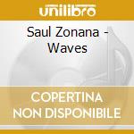 Saul Zonana - Waves cd musicale di Saul Zonana